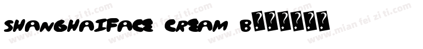 Shanghaiface Cream B字体转换